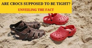 crocs should be tight - Are crocs supposed to be tight